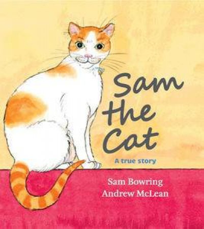 Sam The Cat by Sam & McLean Andrew Bowring