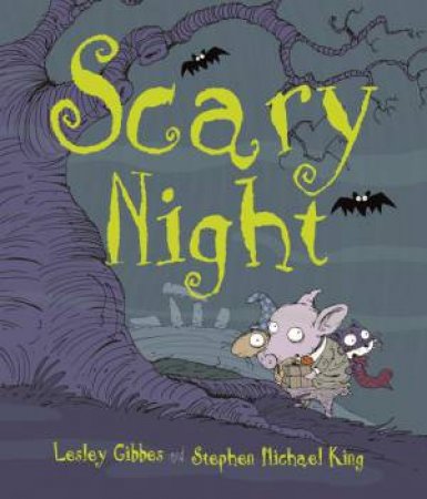 Scary Night by Lesley Gibbs & Stephen Michael King