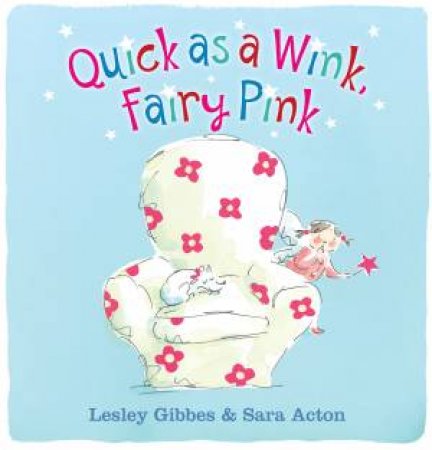 Quick As A Wink Fairy Pink by Sarah Acton