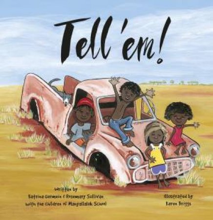 Tell 'em! by Katrina Germein & R Sullivan & Karen Briggs