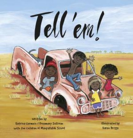 Tell 'Em by Katrina Germein & R Sullivan & Karen Briggs