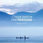 Ultimate Wildlife Destinations