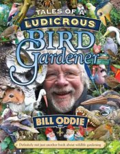 Tales Of A Ludicrous Bird Gardener