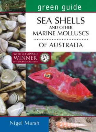 Green Guide Seashells And Other Molluscs Of Australia by Nigel Marsh