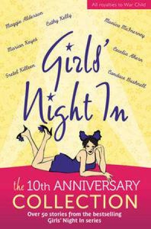 Girls' Night In: The Bumper Collection - 10th Anniversary Edition by Jessica Adams