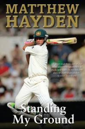 Standing My Ground by Matthew Hayden