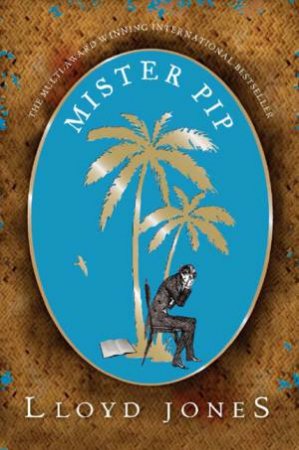 Mister Pip by Lloyd Jones