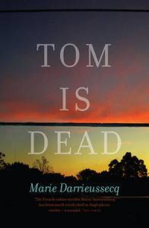 Tom is Dead by Marie Darrieussecq