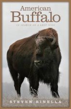 American Buffalo In Search of a Lost Icon