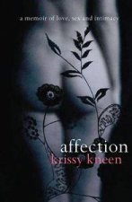 Affection A Memoir of Love Sex and Intimacy