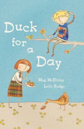 Duck For A Day by Meg Mckinlay & Leila Rudge