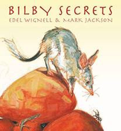 Bilby Secrets by Edel Wignell & Mark Jackson