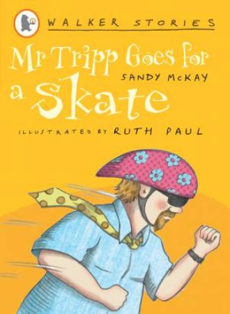 Mr Tripp Goes for a Skate: Walker Stories by Sandy McKay