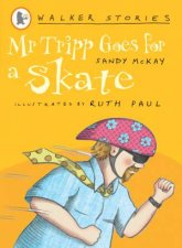 Mr Tripp Goes for a Skate Walker Stories