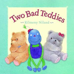 Two Bad Teddies by Kilmeny Niland