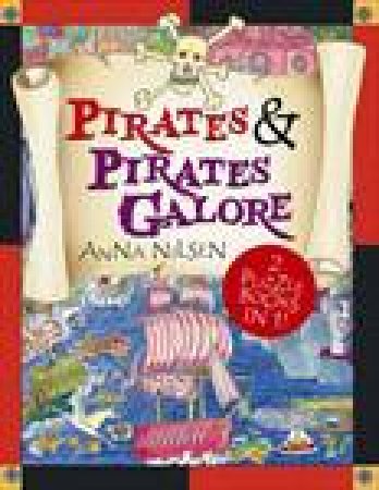 Pirates and Pirates Galore by Anna Nilsen