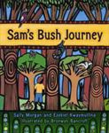 Sam's Bush Journey by Sally Morgan & Ezekiel Kwaymullina