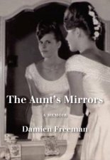 The Aunts Mirrors A Memoir