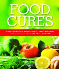 Readers Digest Food Cures Breakthrough Nutritional Prescriptions for Everything from Colds to Cancer