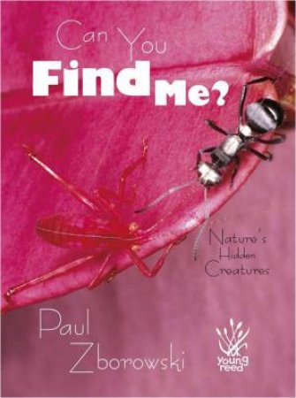 Can You Find Me?: Natures Hidden Creatures by Paul Zborowski