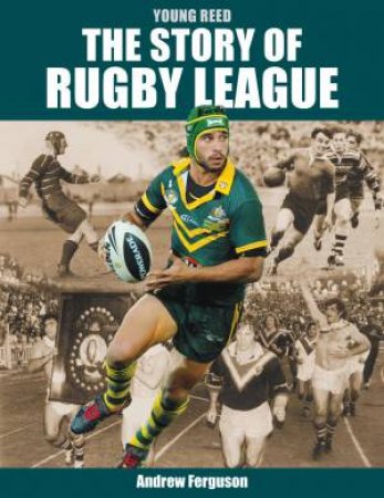 The Story Of Rugby League by Andrew Ferguson