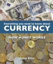 Everything You Need To Know About Currency