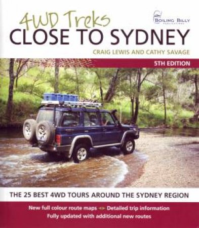 4WD Treks Close To Sydney (5th Edition) by Craig Lewis & Cathy Savage