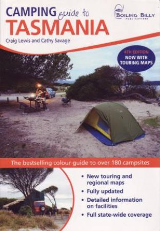 Camping Guide To Tasmania, 4th Ed: The Bestselling Colour Guide To Over 200 Campsites by Craig Lewis & Cathy Savage