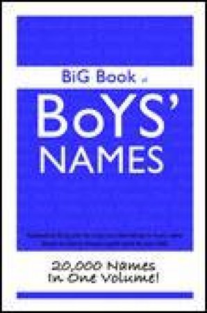Big Book of Boys' Names: 20000 Names in One Volume! by David John Ward