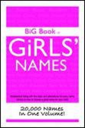 Big Book of Girls' Names: 20000 Names in One Volume! by David John Ward