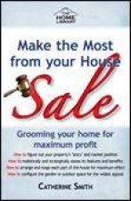 Make the Most From Your House Sale Grooming Your Home for Maximum Profit
