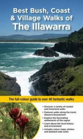 Best Bush, Coast & Village Walks of the Illawarra by Gill Souter & John Souter