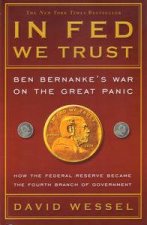 In Fed We Trust Ben Bernankes War on the Great Panic