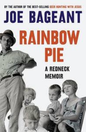 Rainbow Pie: A Redneck Memoir by Joe Bageant