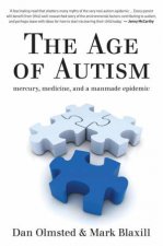 The Age of Autism Mercury Medicine and a Manmade Epidemic