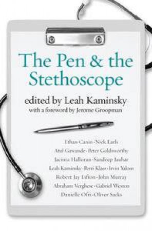 The Pen and the Stethoscope by Leah Kaminsky