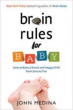 Brain Rules for Baby How to Raise a Smart and Happy Child from Zero to Five