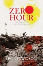 Zero Hour The Anzacs on the Western Front