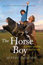 Horse Boy A Fathers Quest To Heal his Son