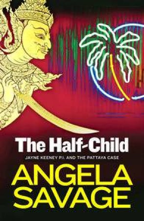The Half-Child by Angela Savage