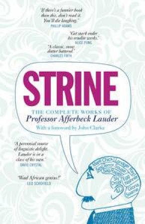 Strine: The complete works of Professor Afferbeck Lauder by Afferbeck Lauder