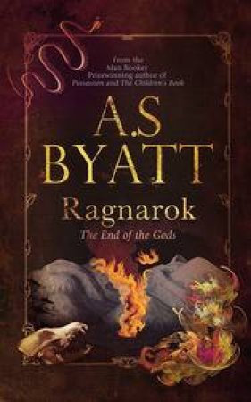 Ragnarok by A S Byatt