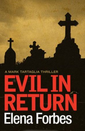 Evil In Return by Elena Forbes