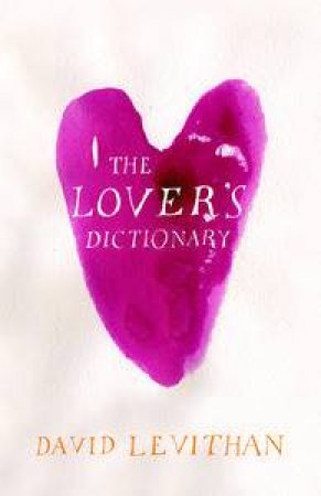 The Lover's Dictionary by David Levithan