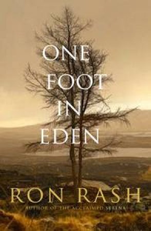 One Foot in Eden by Ron Rash