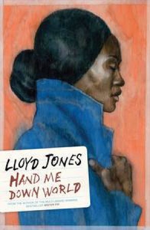 Hand Me Down World by Lloyd Jones