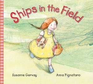 Ships in the Field by Susanne Gervay