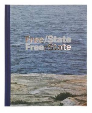 2022 Adelaide Biennial Of Australian Art: Free/State by Sebastian Goldspink & Liang Luscombe & Patrice Sharkey & Léuli Eshraghi & Bradley Vincent & Holly Childs