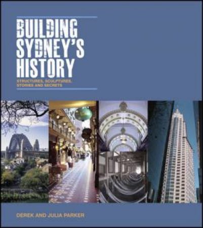 Building Sydney's History by Derek Parker