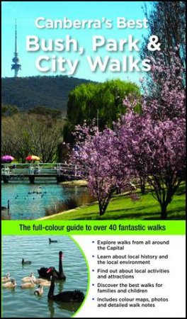 Canberra's Best Bush, Park And City Walks by Marion Stuart